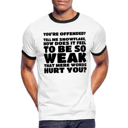 How does it feel to be so weak... (Type 3) - Men's Ringer T-Shirt
