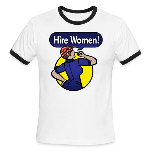 Hire Women! T-Shirt - Men's Ringer T-Shirt