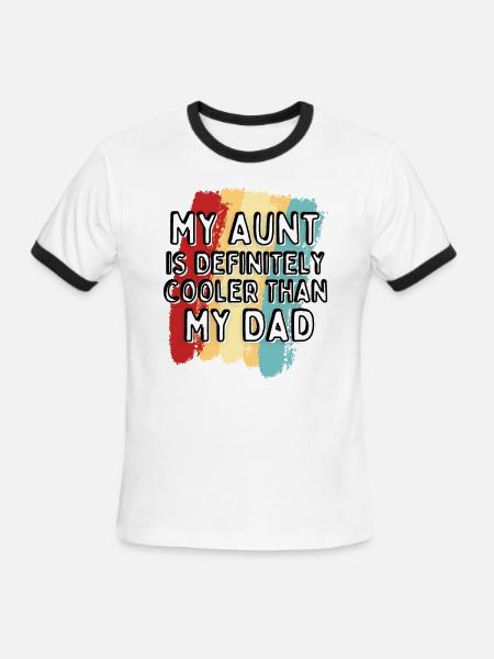 My Aunt Is Definitely Cooler Than My Dad Auntie - Men's Ringer T-Shirt - white/black