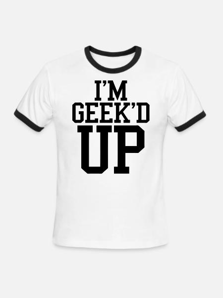 I'm Geeked Up - Men's Ringer T-Shirt - white/black