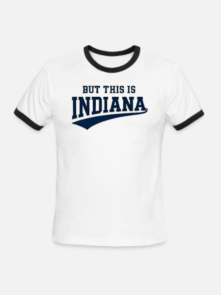 BUT THIS IS INDIANA 2025 For Lovers & Fans T-Shirt - Men's Ringer T-Shirt - white/black