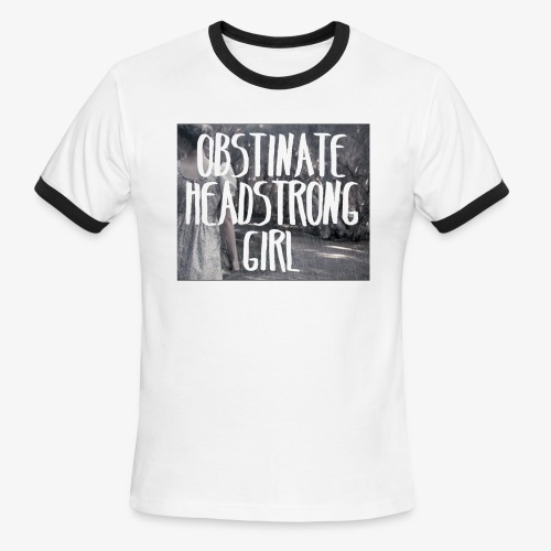 Obstinate Headstrong Girl - Men's Ringer T-Shirt