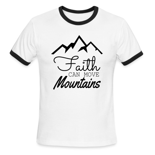Faith Can Move Mountains - Men's Ringer T-Shirt