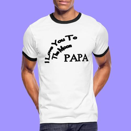 I Love You to The Moon Papa | Father's Day Family - Men's Ringer T-Shirt