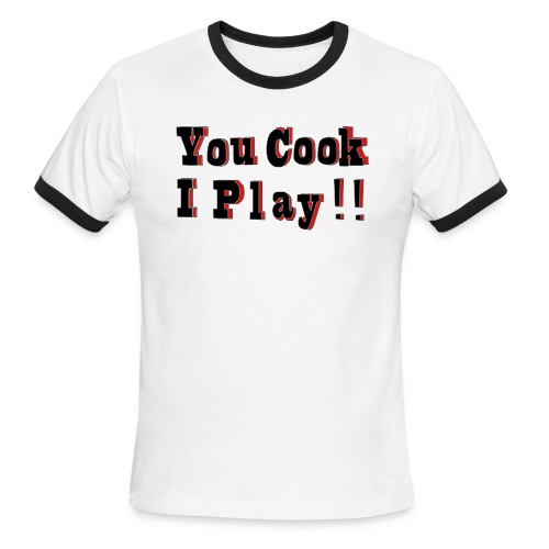 2D You Cook I Play - Men's Ringer T-Shirt