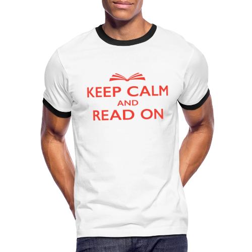 Keep Calm and Read On - Men's Ringer T-Shirt