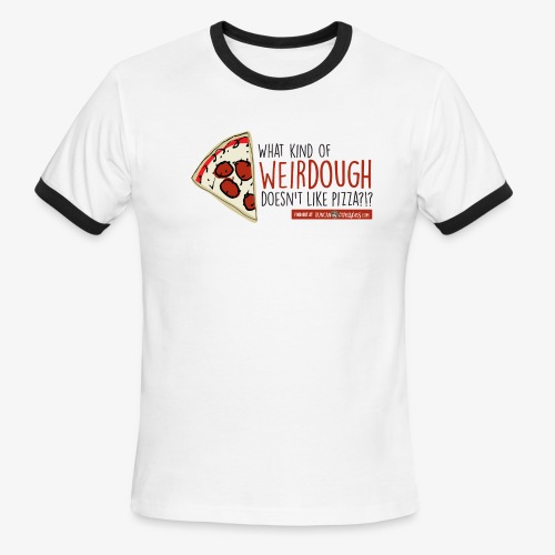 Weirdough Doesn't Like Pizza - Men's Ringer T-Shirt