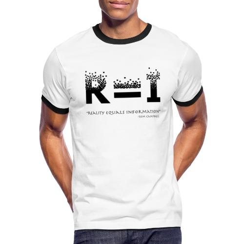 R=I --- Reality equals Information - black design - Men's Ringer T-Shirt