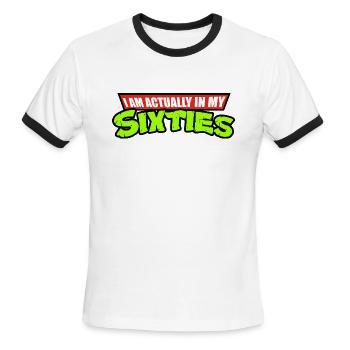 I am actually in my Sixties - Men's Ringer T-Shirt - white/black - Front - Jackson (183cm)