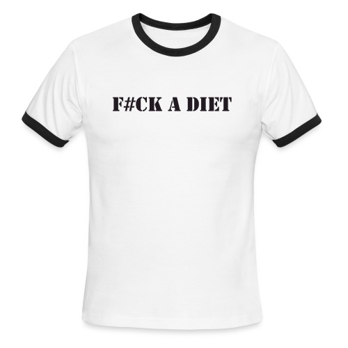 F#CK A DIET - Men's Ringer T-Shirt