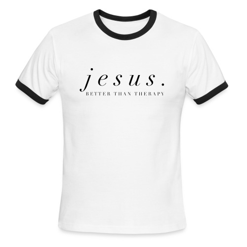 Jesus Better than therapy design 2 in black - Men's Ringer T-Shirt