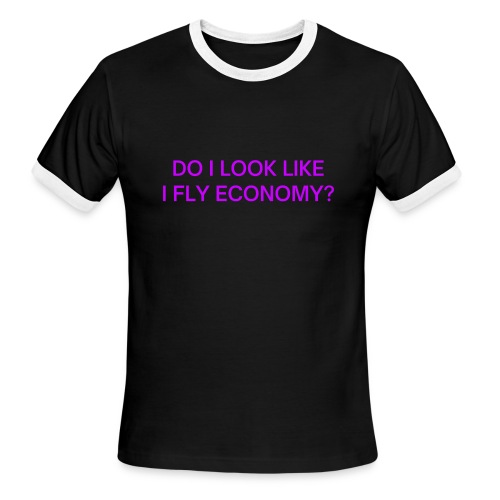 Do I Look Like I Fly Economy? (in purple letters) - Men's Ringer T-Shirt