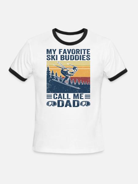 My Favorite Ski Buddies Call Me Dad, Ski Dad Fathe - Men's Ringer T-Shirt - white/black