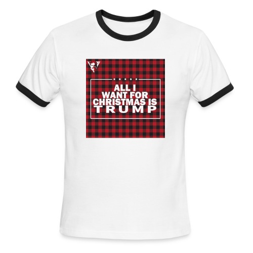 All I Want For Christmas Is Trump - Men's Ringer T-Shirt