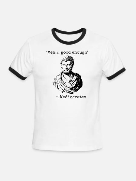Mediocrates Meh Good Enough - Men's Ringer T-Shirt - white/black