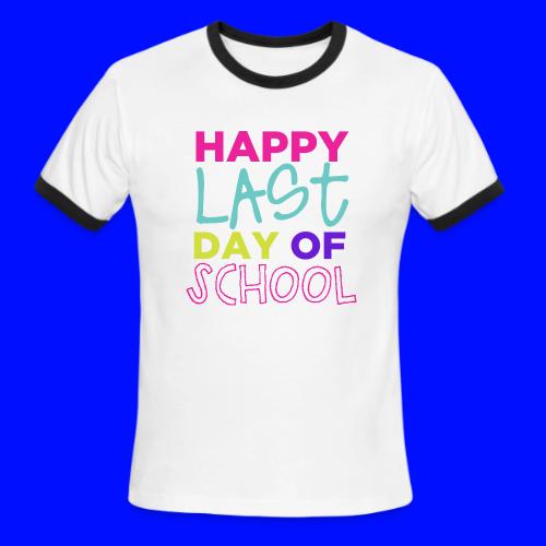 Happy Last Day of School Fun Teacher T-Shirts - Men's Ringer T-Shirt