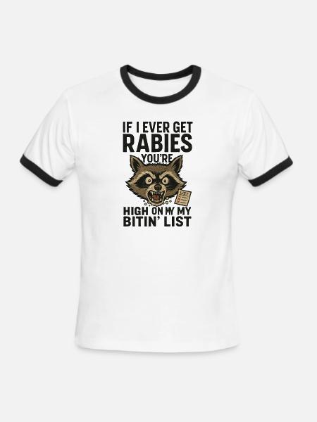 Funny Rabies Raccoon Saying Design Quote - Men's Ringer T-Shirt - white/black