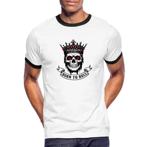Born to Rule Skull King - Men's Ringer T-Shirt