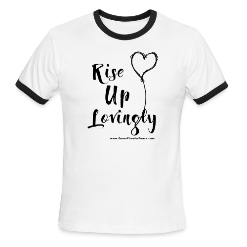 Rise Up Lovingly - Men's Ringer T-Shirt