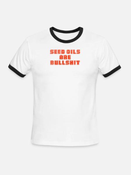 Seed oils are bullshit - Men's Ringer T-Shirt - white/black