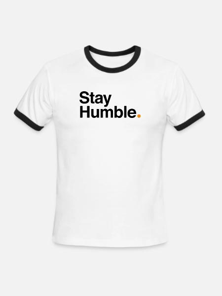 Stay Humble - 1 of 6 versions Helvetica Font Black - Men's Ringer T-Shirt - white/black