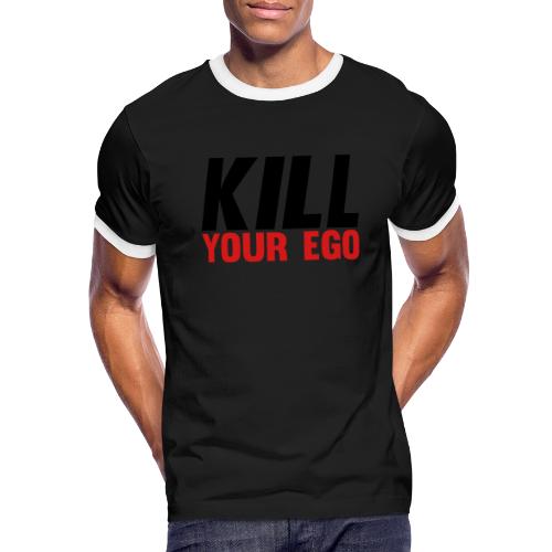 Kill Your Ego - Men's Ringer T-Shirt