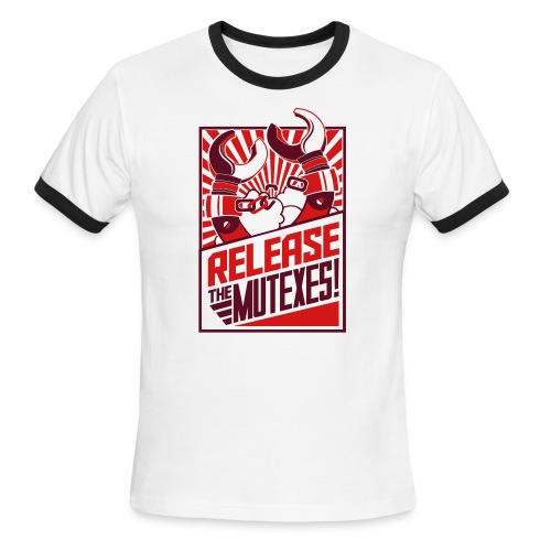 Release the Mutexes! - Men's Ringer T-Shirt