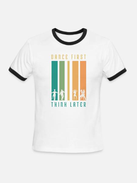 Retro Dance First Think Later T-Shirt - Men's Ringer T-Shirt - white/black