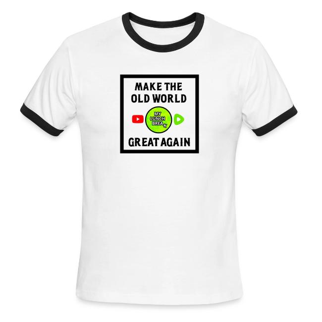 Make The Old World Great Again