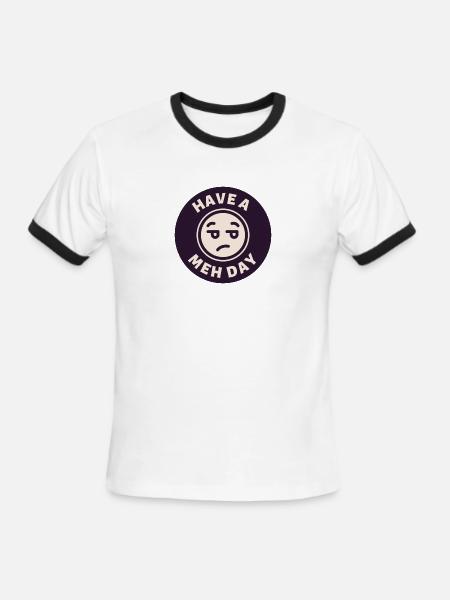 Have a Meh Day - Men's Ringer T-Shirt - white/black