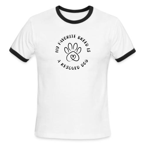 Favorite breed? Rescued dog! - Men's Ringer T-Shirt