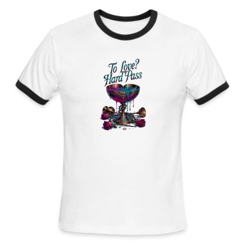 To Love? Hard Pass T-Shirt - Men's Ringer T-Shirt