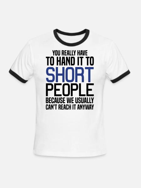 You Really Have to Hand it to Short People - Men's Ringer T-Shirt - white/black