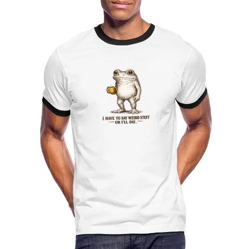 Weird Stuff Frog Coffee Humor - Men's Ringer T-Shirt