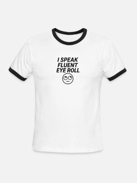 I Speak Fluent Eye Roll - Men's Ringer T-Shirt - white/black