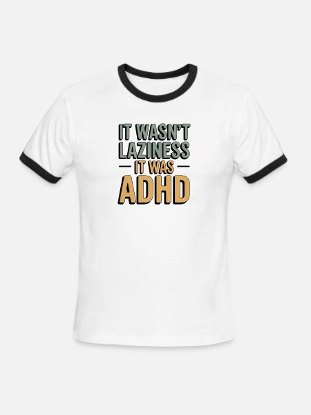 ADHD Not Laziness Typography - Men's Ringer T-Shirt - white/black