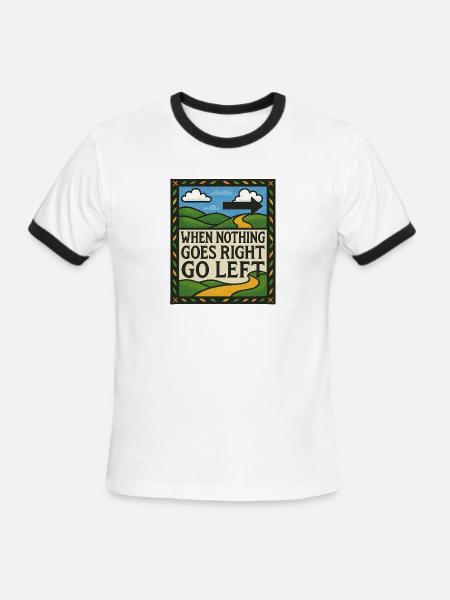 When Nothing Goes Right Go Left - Men's Ringer T-Shirt - white/black