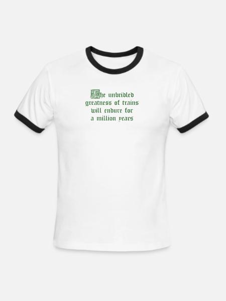 The unbridled greatness of trains will endure for  - Men's Ringer T-Shirt - white/black
