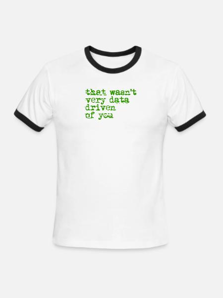 That Wasn't Very Data Driven - Men's Ringer T-Shirt - white/black