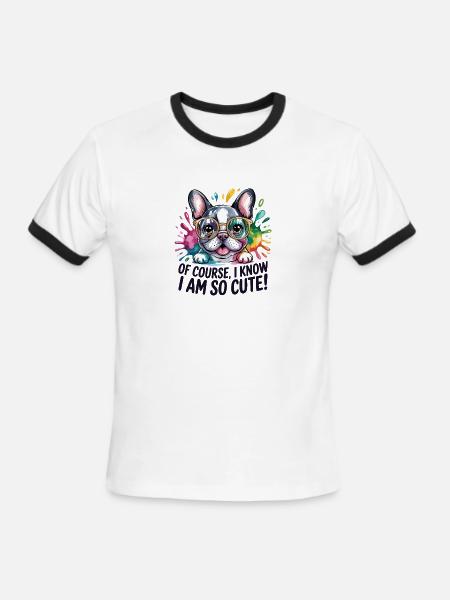  Of Course I Know I Am So Cute French Bulldog - Men's Ringer T-Shirt - white/black