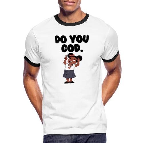 Do You God. (Female) - Men's Ringer T-Shirt
