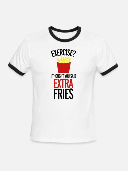 Exercise Extra Fries Funny Sarcastic Gym Quote - Men's Ringer T-Shirt - white/black