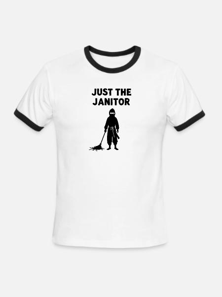 Just The Janitor – Ninja Humor Quote - Men's Ringer T-Shirt - white/black