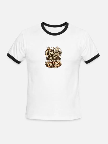 Coffee First, Then Chaos - Men's Ringer T-Shirt - white/black