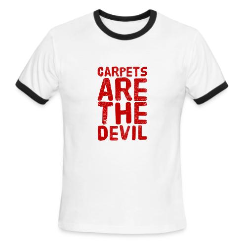 Carpets are the Devil - Men's Ringer T-Shirt