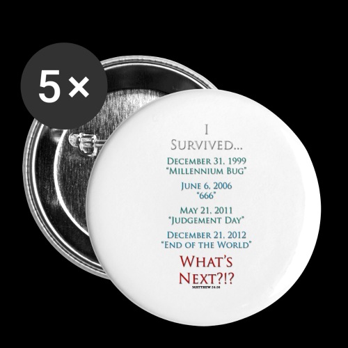 Survived... Whats Next? - Buttons large 2.2'' (5-pack)