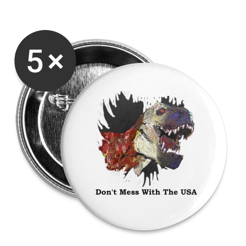 T-rex Mascot Don't Mess with the USA - Buttons large 2.2'' (5-pack)