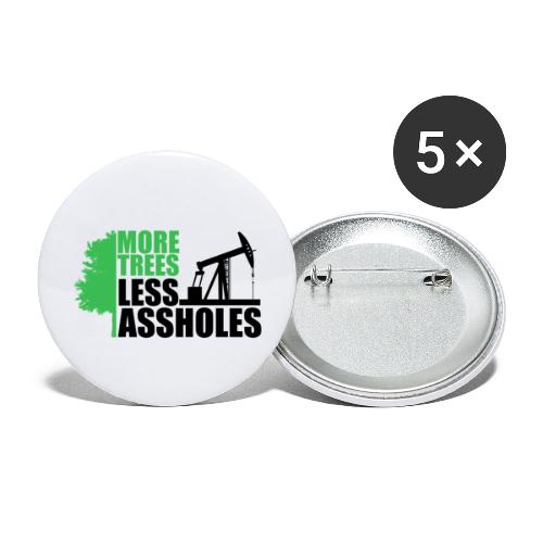 More Trees Less Assholes - Buttons large 2.2'' (5-pack)