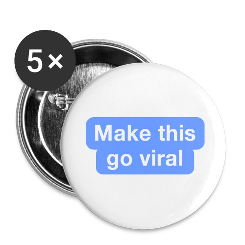 Go Viral - Buttons large 2.2'' (5-pack)