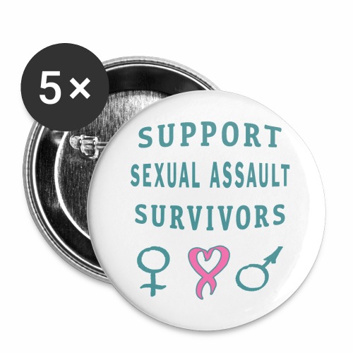 Support Sexual Assault Survivors Awareness Month. - Buttons large 2.2'' (5-pack)